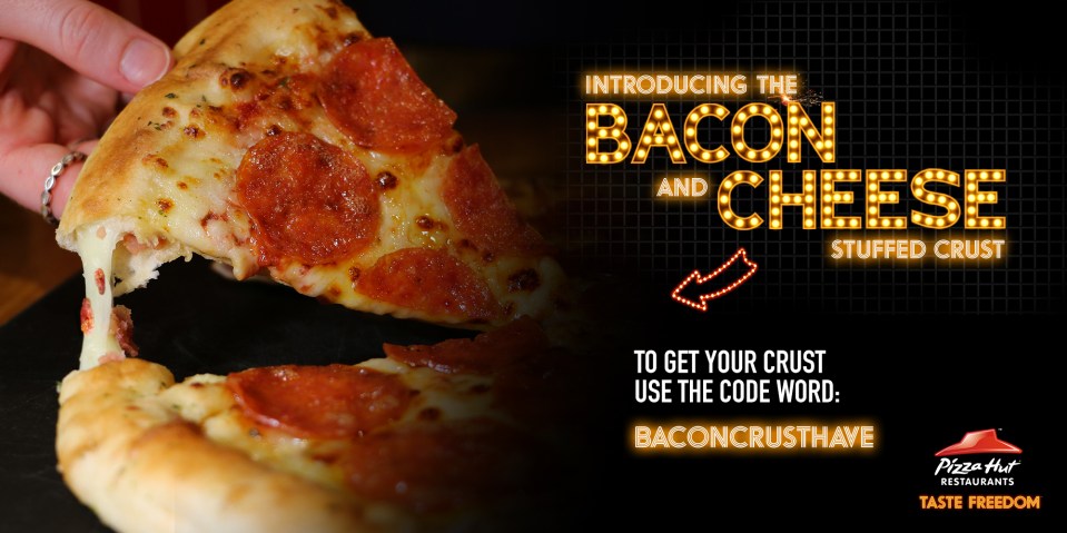  You can only get the bacon stuffed crust if you say three magic word - Bacon Crust Have