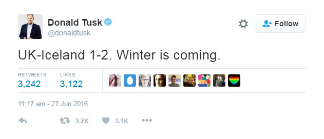  Tusk borrowed the famous phrase from Game of Thrones to suggest doom is on the horizon by tweeting: "UK-Iceland 1-2. Winter is coming"