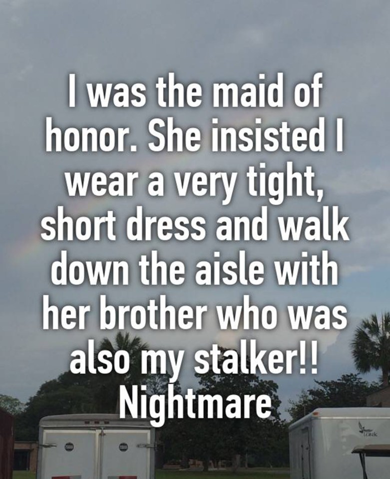  A maid of honour was forced to wear a tight dress and walk down the aisle with a man who was stalking her