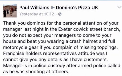  The message posted by Domino's pizza customer Paul Williams after being attacked by Damien Price