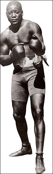  Jack Johnson (1878-1946), the first black heavyweight boxing champion, held the world title from 1908-1915.