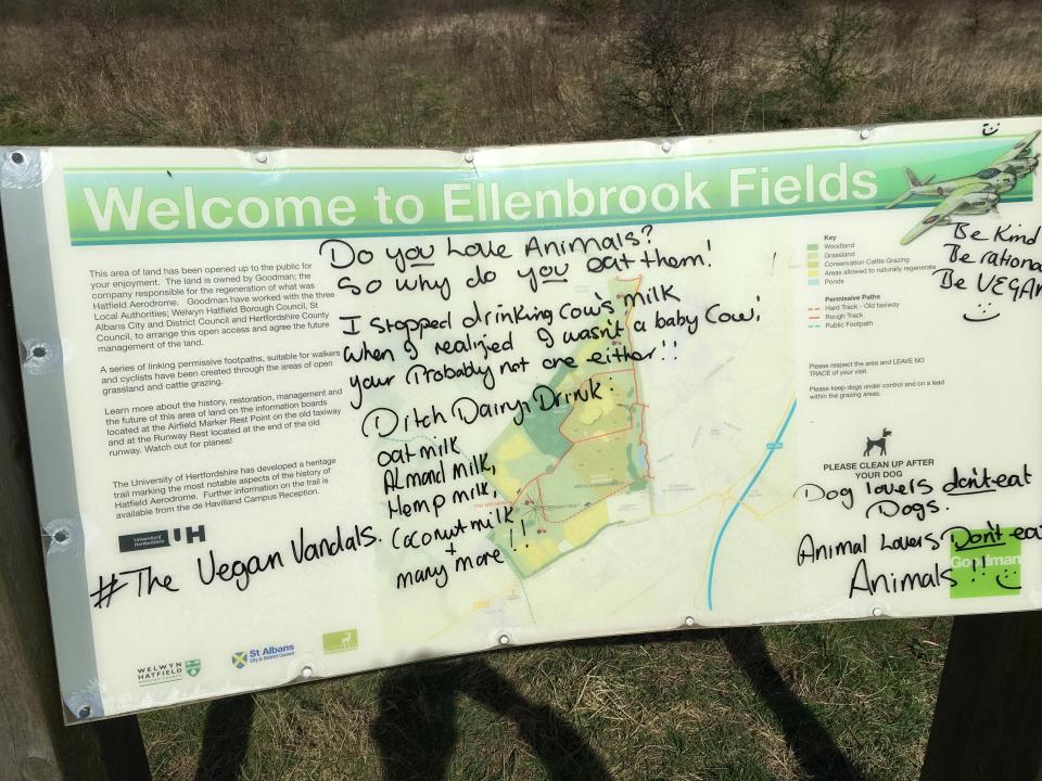  Marker pens were used to scrawl messages on park signs including: 'I stopped drinking cow’s milk when I realised I wasn’t a baby cow'