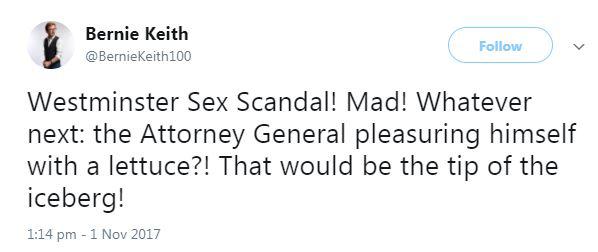  Bernie Keith also tweeted a tasteless joke about the MPs sex pest scandal