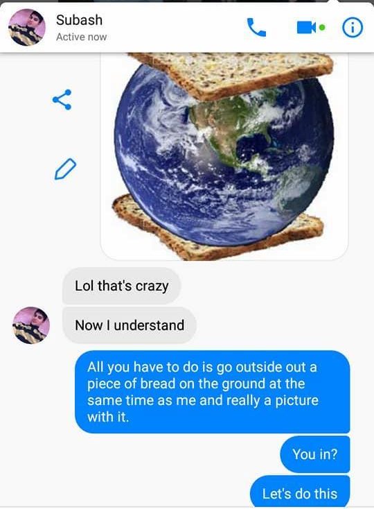  After careful planning using a photoshopped picture of the Earth as a sandwich, the pair were ready