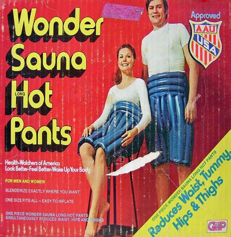  Wonder sauna hot pants were an utterly bizarre product from around the 1970s that would see users drop a few pounds from sweating