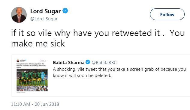  Lord Sugar said a BBC journalist made him 'sick' when she criticised his tweet