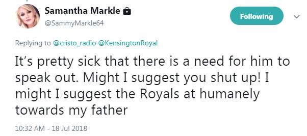  In the series of tweets, Samantha Markle said it was sick her dad needed to speak out to get Meghan's attention