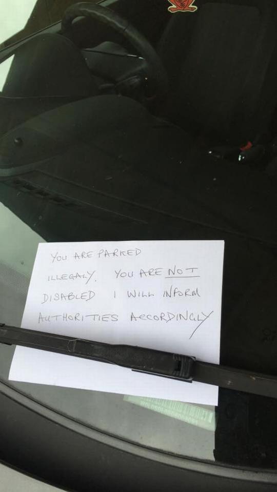  A note left on her car read: 'You are parked illegally. You are not disabled I will inform the authorities accordingly.'