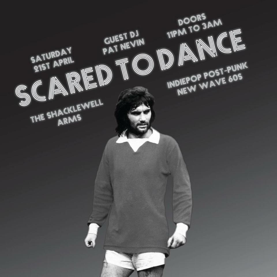  Nevin's name appears on the flyer for Scared to Dance, which was formerly at The Shacklewell Arms in Dalston, East London