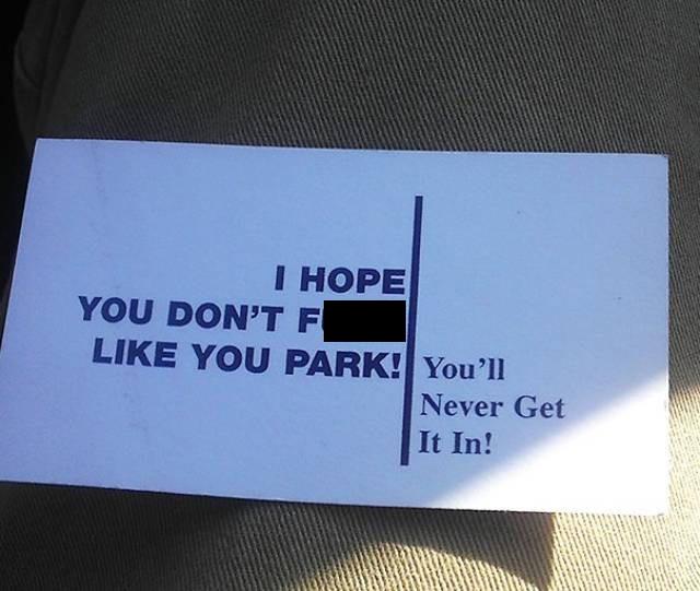  This printed card suggests this motorist has encountered their fair share of bad parkers