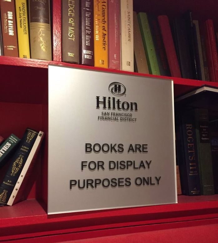  A Hilton hotel decided books were for looking at instead of reading at one of their hotels