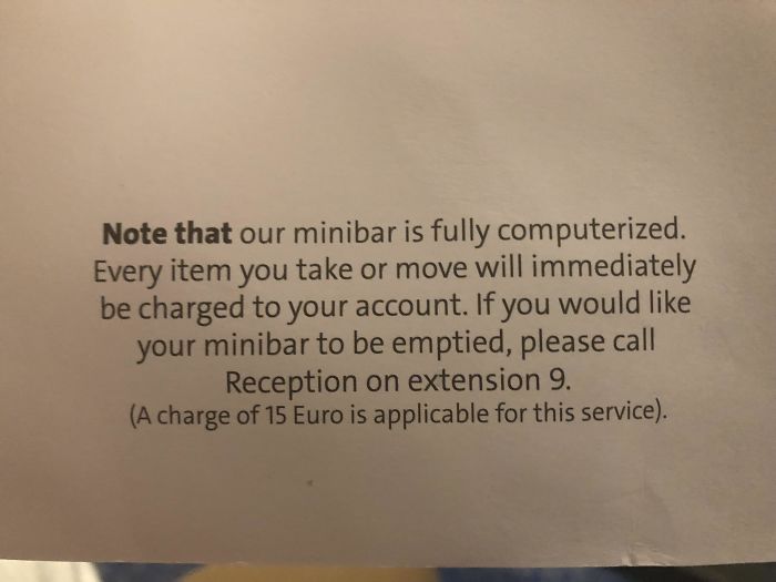  The minibar in one hotel room would charge guests even if items were just moved, as well as offering a request for it to be emptied