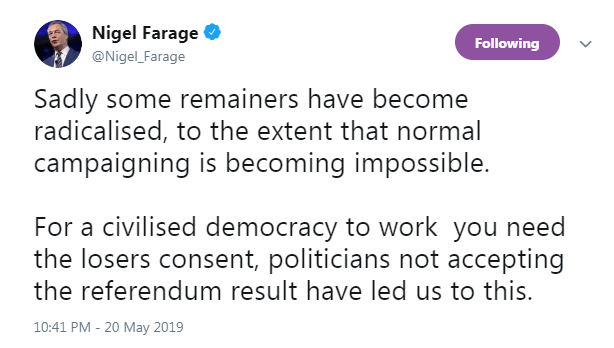  Nigel Farage later tweeted about the incident, saying some remainers had become 'radicalised'