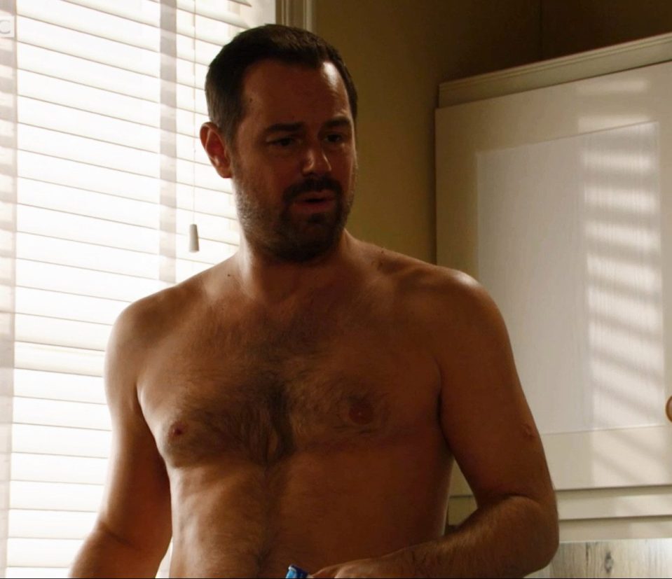  Danny has revealed his torso before while on EastEnders