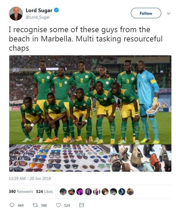  Lord Alan Sugar sparked outrage last year when he tweeted a photo of the Senegal World Cup football team and compared them to Marbella beach touts