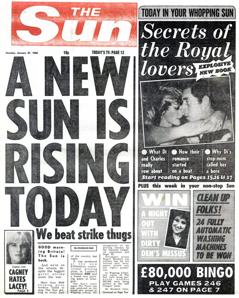  In 1986 The Sun HQ moved from Central London to hi-tech offices in Wapping, East London, sparking a bitter 13-month strike which ended with the defeat of the all-powerful unions. The first paper to be printed at Wapping marked a turning point in the news industry