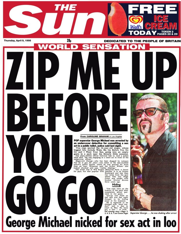  Award-winning headline after George Michael was arrested in Los Angeles for a lewd act in a public toilet. George was never far from controversy throughout his pop career and was jailed in 2010 for crashing his Range Rover while stoned. He died on Christmas Day, 2016