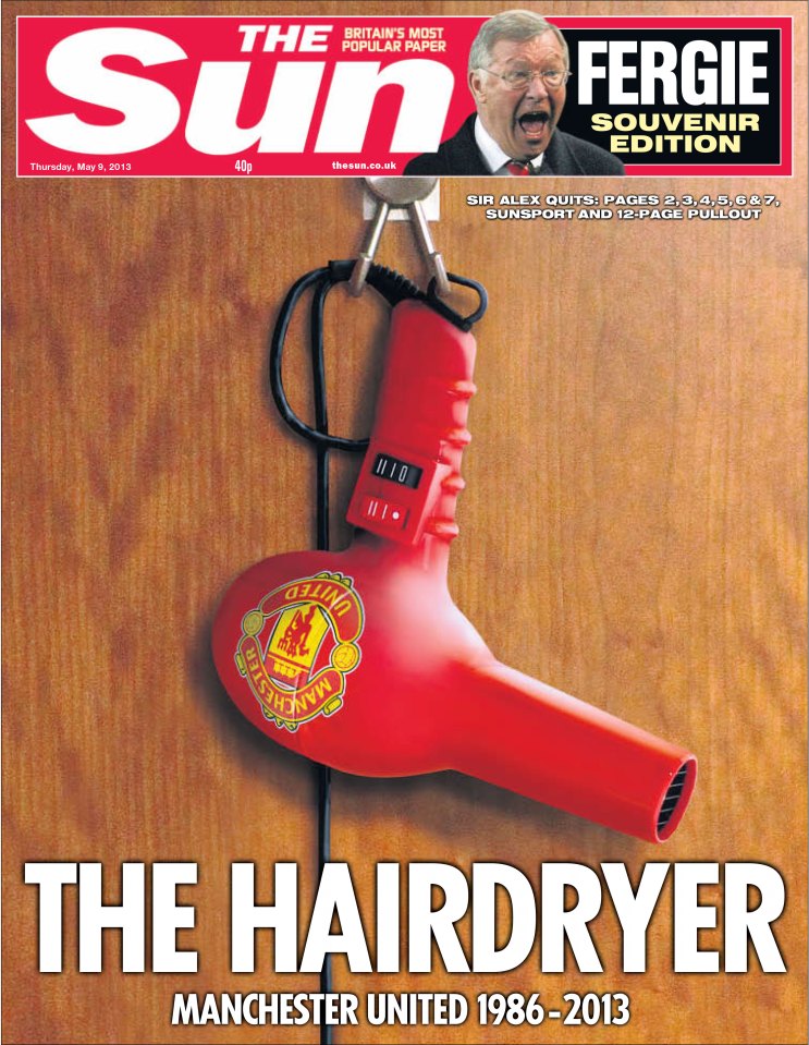  When Sir Alex Ferguson quit as Manchester Utd manager in 2013 it was the end of an astonishing era. This Sun front page paid tribute not just to his sporting success but his legendary, explosive dressing room rants known affectionately as the 'hairdryer treatment'