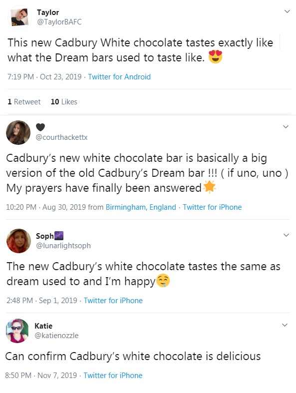  Fans of the old Dream bars were raving about the new Cadbury's white chocolate