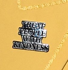  It read 'treat people with kindness'