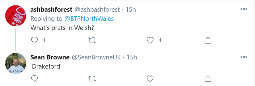 Meanwhile, one Twitter user wondered aloud what the Welsh for 'prat' is - and was swiftly told it's 'Drakeford', the surname of the country's beleaguered First Minister