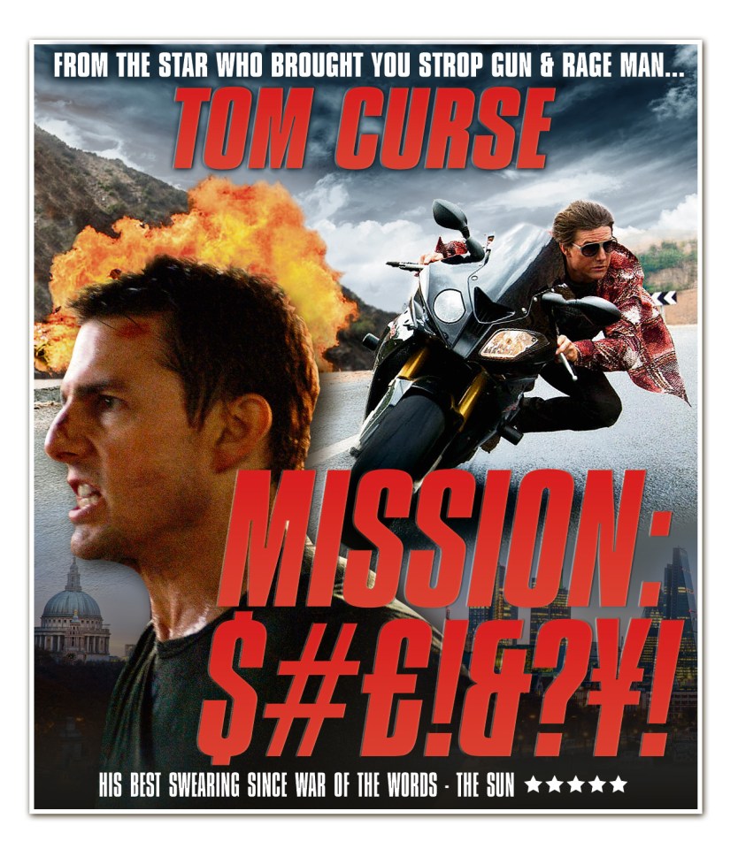 The Sun's poster for the new Mission: Impossible if it included Tom Cruise's extraordinary swearing