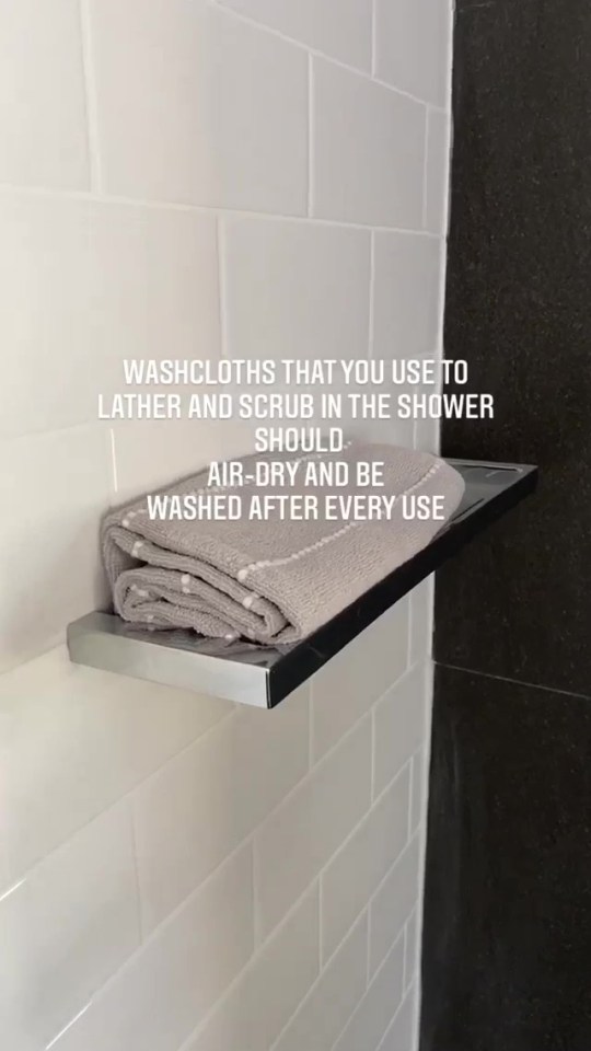 And anything you use to wash in the shower should be washed after every use also