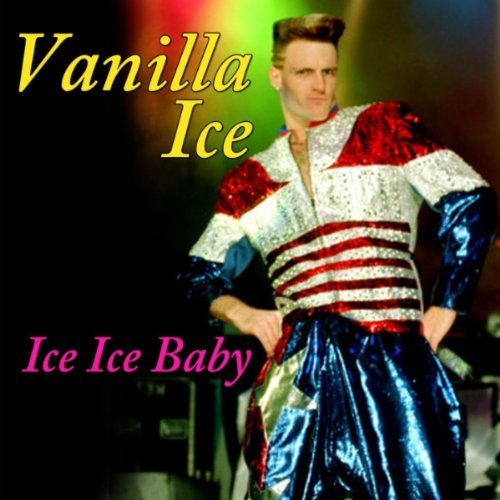 Vanilla Ice became a worldwide sensation with his hit Ice Ice Baby