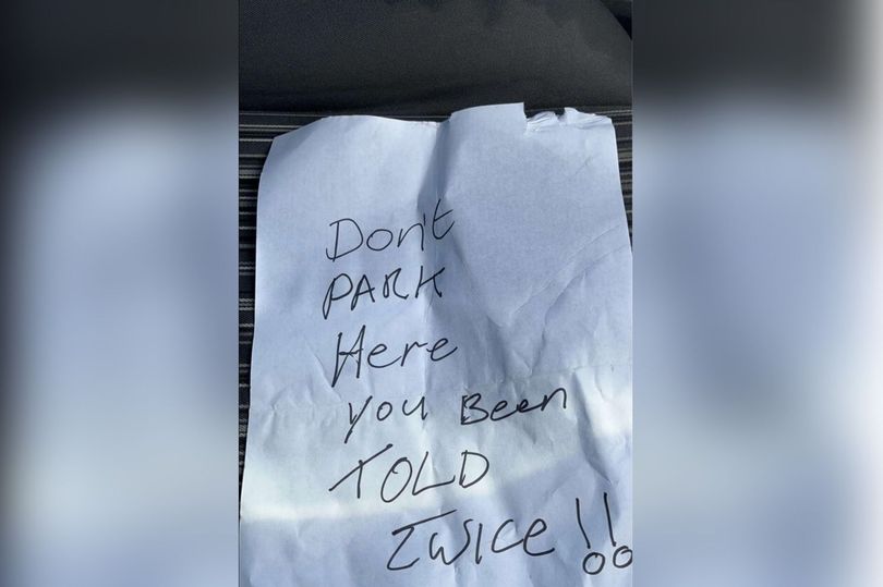 The angry note is the second to be left by an unknown resident in Whitmore, Lancashire, warning the car's driver not to park there again