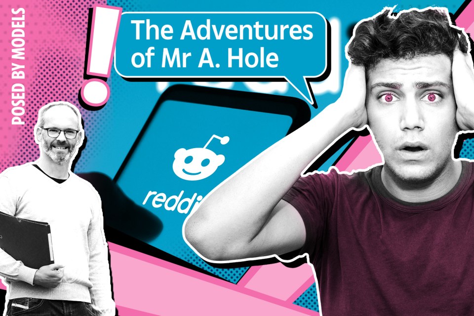 I started a thread on Reddit called “The Adventures of Mr A. Hole"