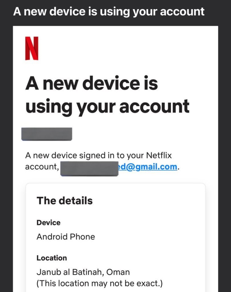 Netflix alerted the customer that his account had been accessed via an Android device based more than 7000miles away in Oman