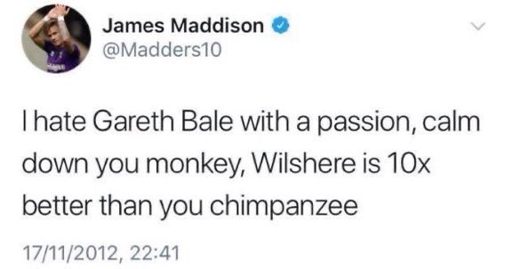 Maddison shared his dislike of Gareth Bale in one tweet