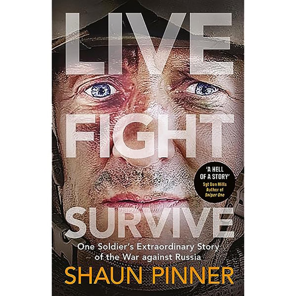 Live. Fight. Survive: One Soldier’s Extraordinary Story Of The War Against Russia, by Shaun Pinner, is out on Thursday