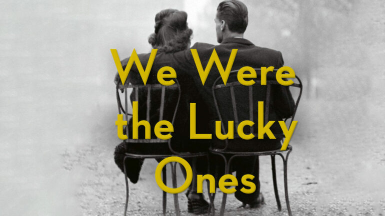 We Were The Lucky Ones is based on Georgia Hunter's New York Times bestselling novel