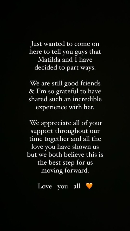 just wanted to come on here to tell you guys that matilda and i have decided to part ways .