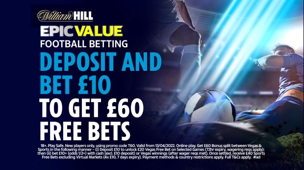 Deposit £10 and get £60 in free bets.  William Hill.  18+ T&amp;Cs apply.