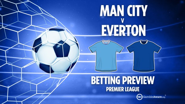 Betting preview: Man City vs Everton, Premier League.