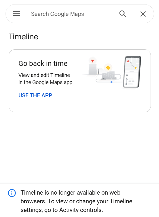 The feature has already disappeared on the Google Maps website, but remains on the app