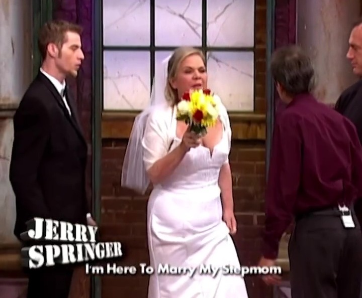 A man marrying his stepmother on Jerry Springer.